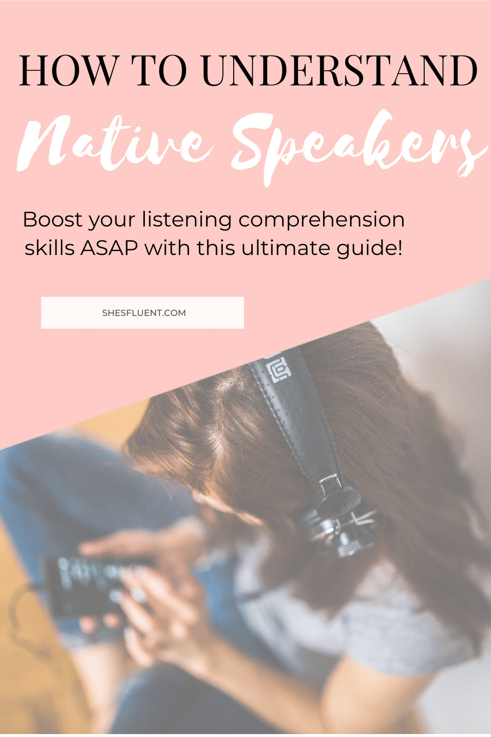 Tips For Listening Comprehension: The Ultimate Guide - She's Fluent